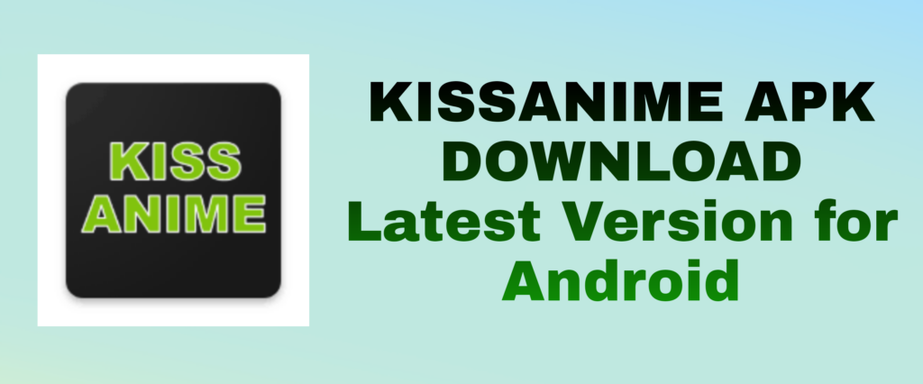 download kissanime apk latest version