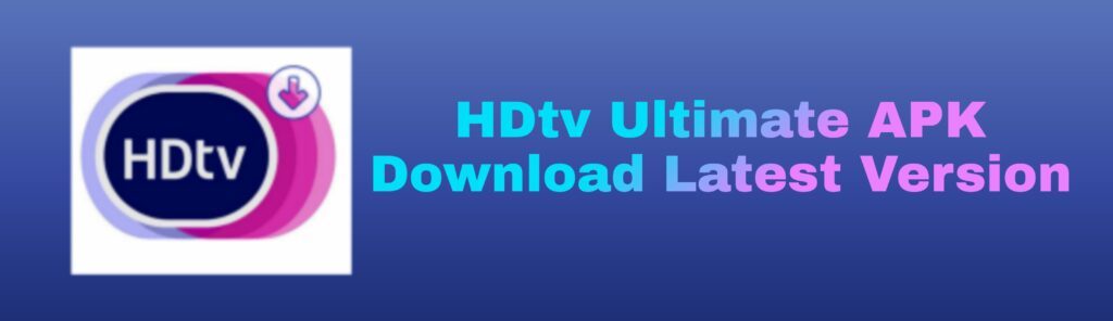 download HDtv ultimate apk for android