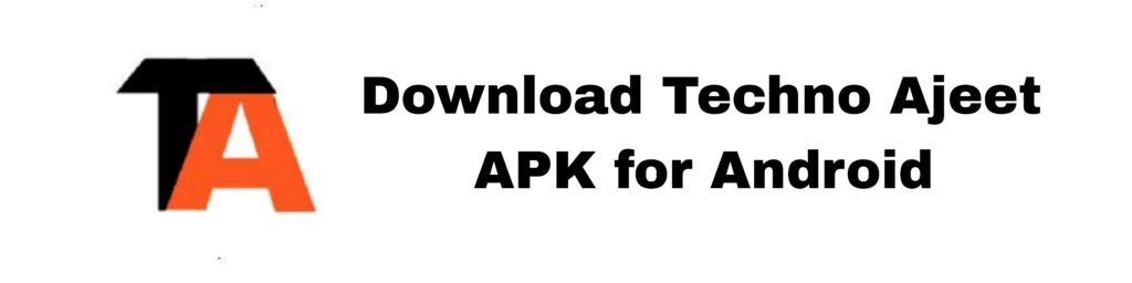 techno ajeet apk download