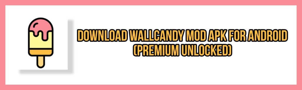 download wallcandy mod apk