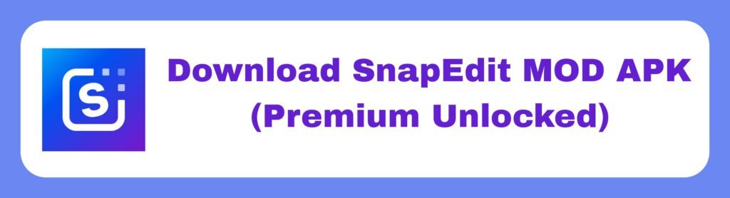 Snapedit mod apk download latest version