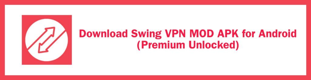 download Swing VPN MOD APK premium unlocked