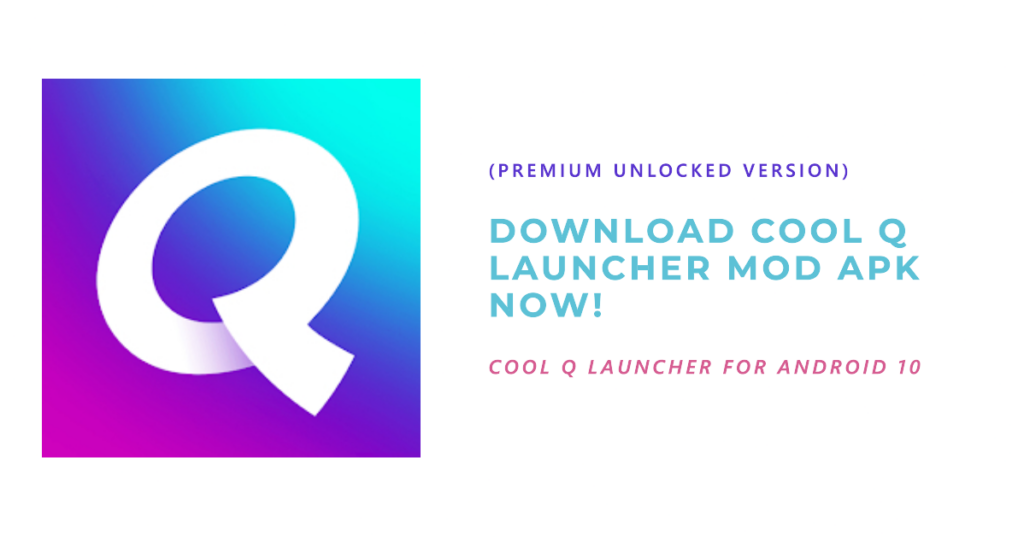 download cool q launcher mod apk latest version