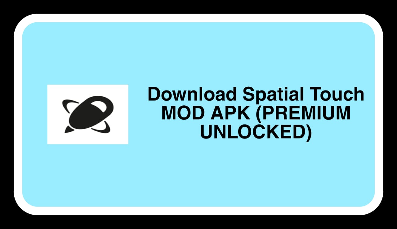 download spatial touch AI mod apk for free